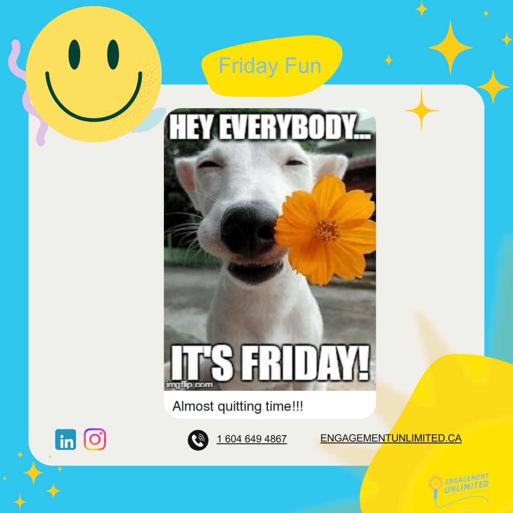 Engagement Unlimited Friday Fun — a happy dog holding a bouquet of flowers with a cheerful ‘Hello everyone, it’s Friday!’ greeting