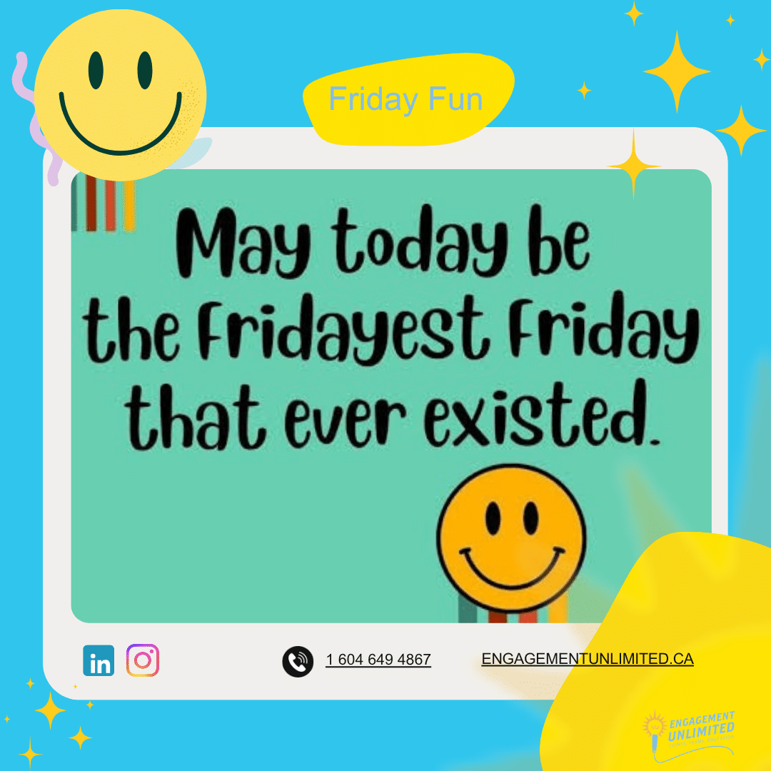 Engagement Unlimited Friday Fun — Fridayest Friday