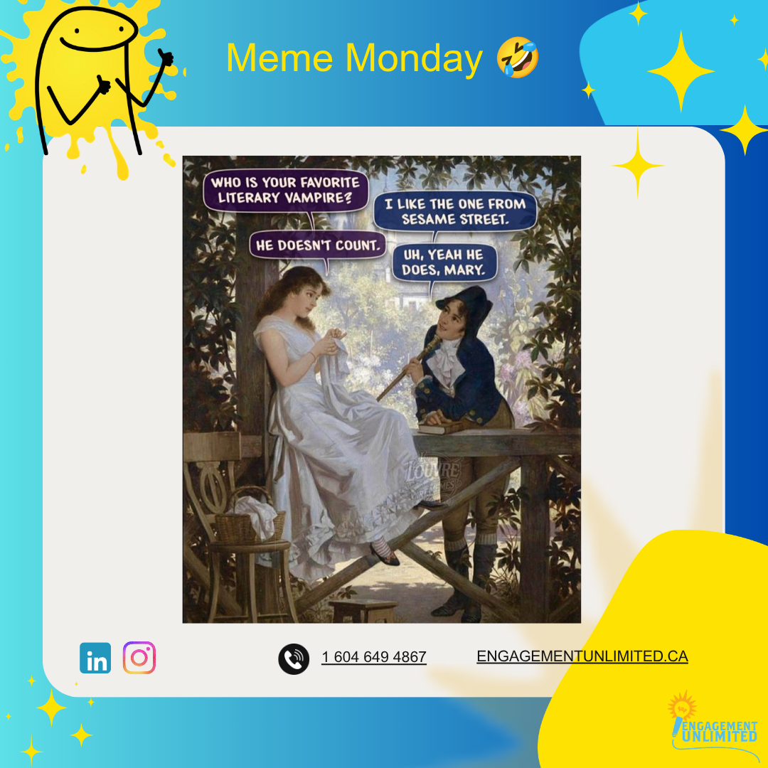 Engagement Unlimited Monday Meme — literary vampire joke